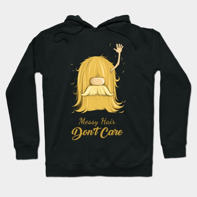 Messy Hair Don't Care Hoodie by CrissWild